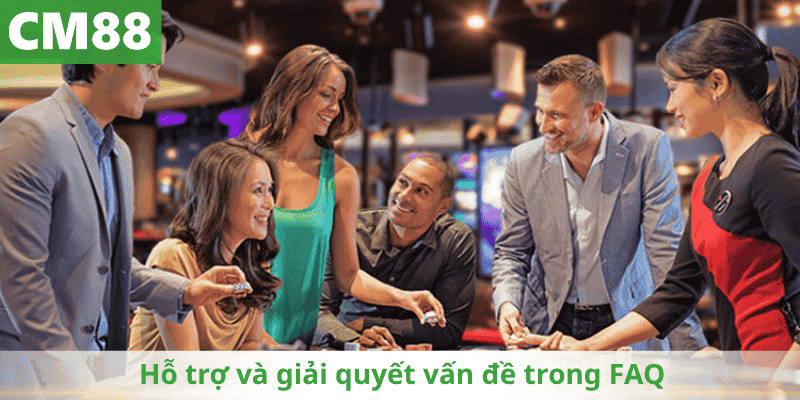 Hỗ trợ và giải quyết vấn đề trong FAQ