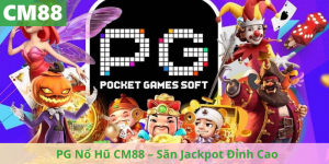 PG Nổ Hũ CM88 – Săn Jackpot Đỉnh Cao